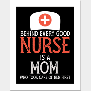 Behind every Good nurse is a mom who took care of her first Posters and Art